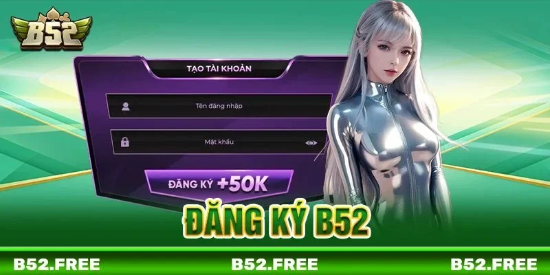 Đăng Ký B52: Thao Tác Tạo Tài Khoản Với Đa Nền Tảng 