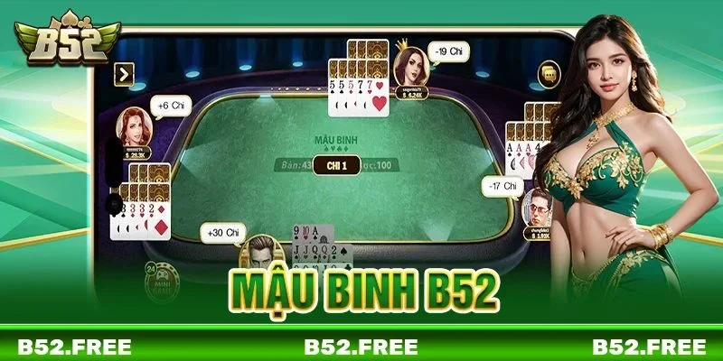Mậu Binh B52 – Chi Tiết Luật Chơi, Kinh Nghiệm Cược Ăn Đậm