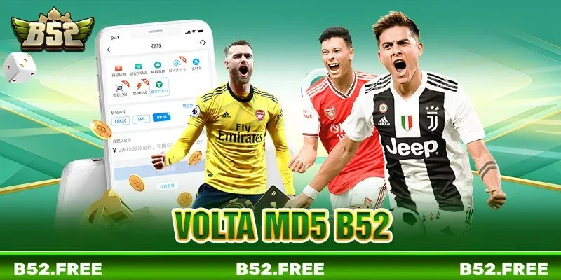 Volta MD5 B52 - Điểm Đến Của Hàng Ngàn Cược Thủ Giỏi