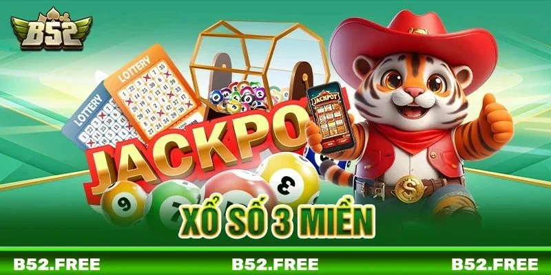 Xổ Số 3 Miền: Hiểu Về Thể Thức Cược Thịnh Hành Nhất Tại B52